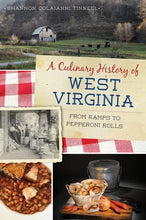 Load image into Gallery viewer, A Culinary History of West Virginia: From Ramps to Pepperoni Rolls (American Palate)
