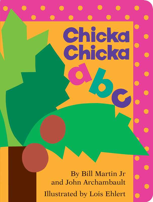 Chicka Chicka ABC by Bill Martin Jr.: Board Books; 14 pages / English