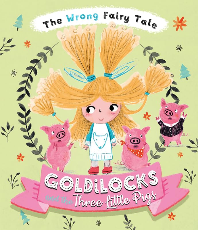 Wrong Fairy Tale : Goldilocks And The Three Pigs  (Hardcover)