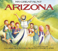 My Great-Aunt Arizona by Gloria M. Houston