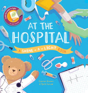 At the Hospital (Shine-A-Light) Hardcover – Picture Book
