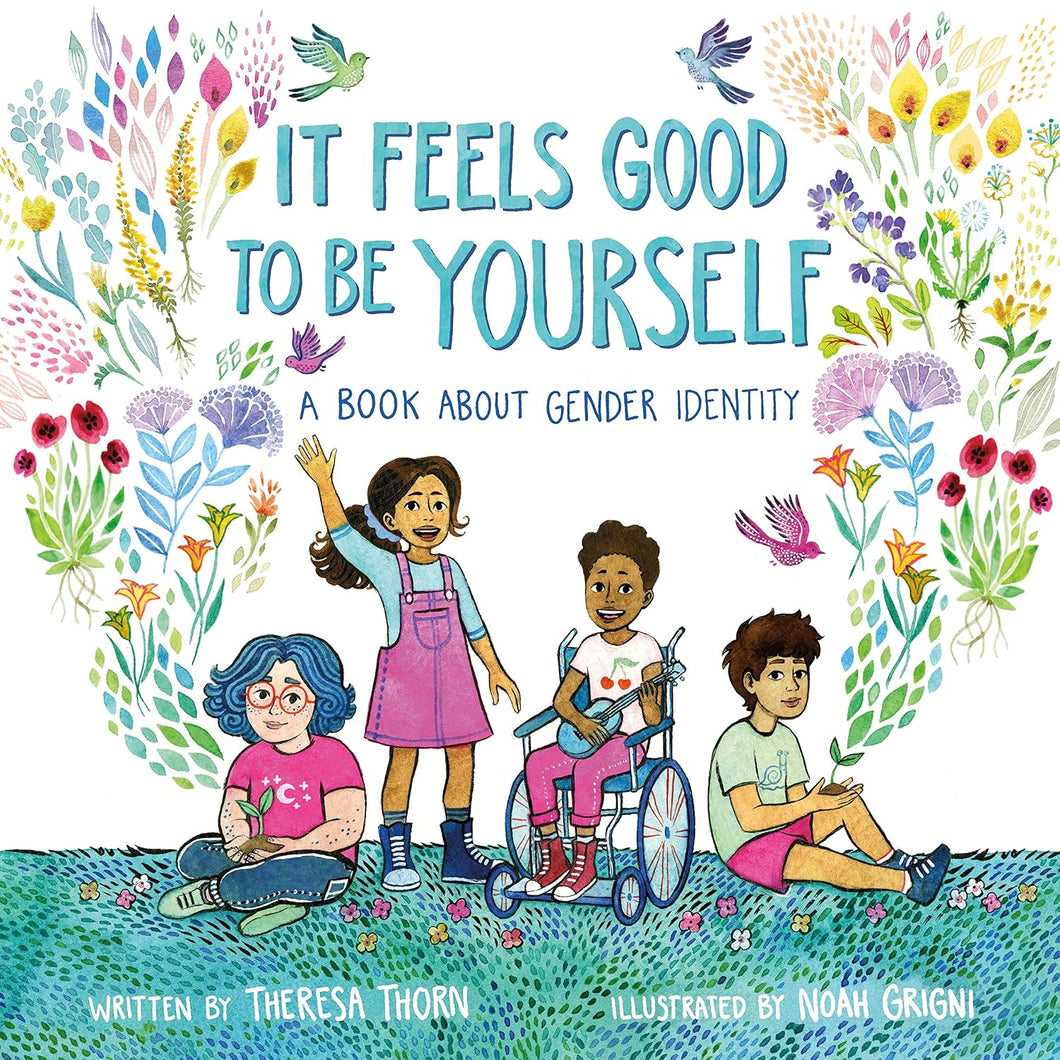 It Feels Good to Be Yourself: A Book about Gender Identity - Hardcover