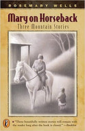 Mary on Horseback Three Mountain Stories By Rosemary Wells