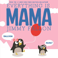 Everything Is Mama Jimmy Fallon - Hardcover